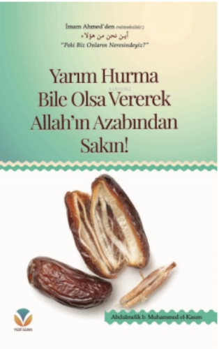 Yarım Hurma Bile Olsa Vererek Allah'ın Azabından Sakın! - Yedi Sema Ya