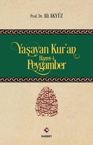 Yaşayan Kur'an Hazret-i Peygamber - Rağbet Yayınları - Selamkitap.com'