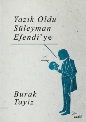 Yazık Oldu Süleyman Efendi'ye - Zarif Yayınları - Selamkitap.com'da