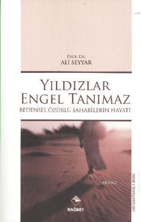 Yıldızlar Engel Tanımaz; Bedensel Özürlü Sahabilerin Hayatı - Rağbet Y