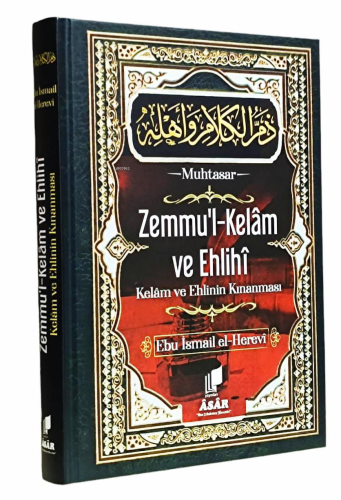 Zemmul Kelam ve Ehlihi ;Kelam ve Ehlinin Kınanması - Âsar Yayıncılık -